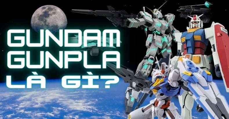 Gundam là gì và Gunpla là gì Hai cái có giống nhau hay không