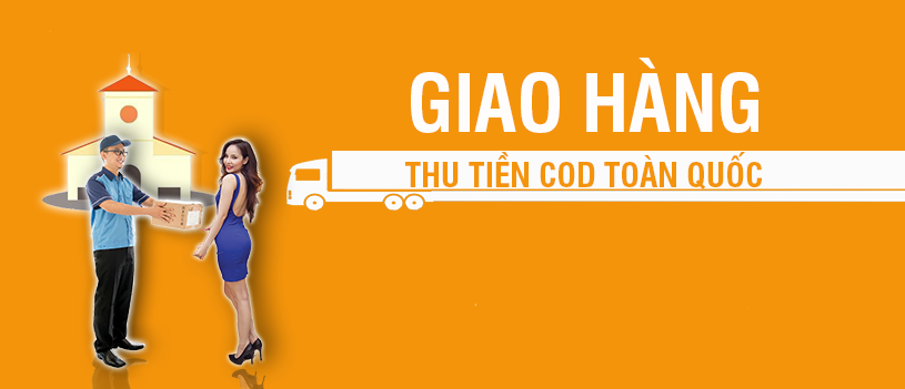 Giao hàng COD và Thu tiền trên toàn quốc